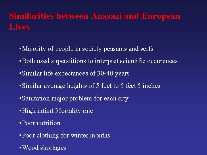 Similarities between Anasazi and European Lives • Majority of people in society peasants and