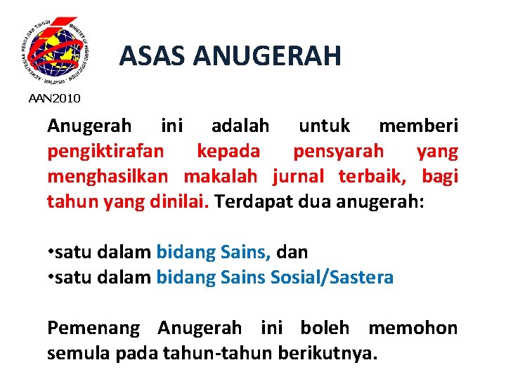 ASAS ANUGERAH AAN 2010 Anugerah ini adalah untuk memberi pengiktirafan kepada pensyarah yang menghasilkan