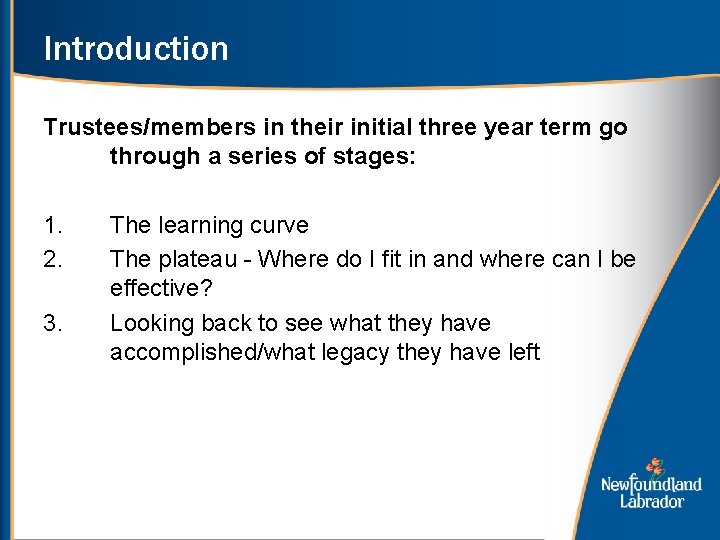 Introduction Trustees/members in their initial three year term go through a series of stages: