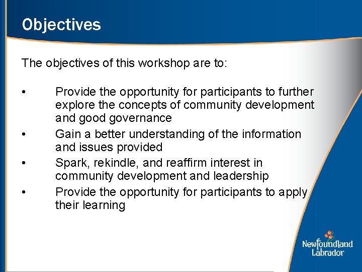 Objectives The objectives of this workshop are to: • • Provide the opportunity for