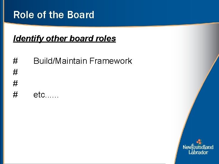 Role of the Board Identify other board roles # # Build/Maintain Framework etc. .