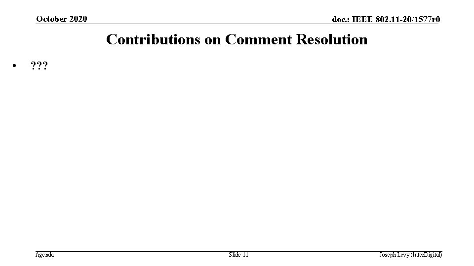 October 2020 doc. : IEEE 802. 11 -20/1577 r 0 Contributions on Comment Resolution