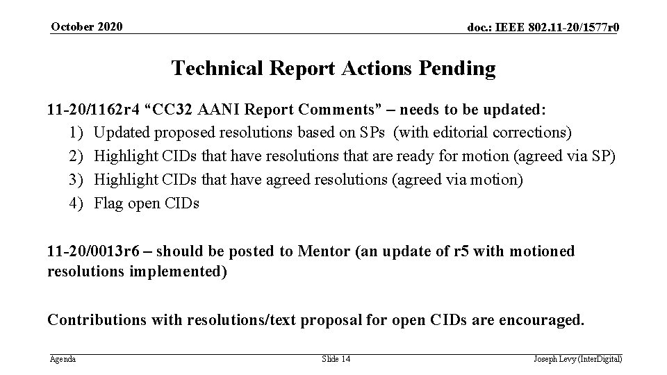 October 2020 doc. : IEEE 802. 11 -20/1577 r 0 Technical Report Actions Pending