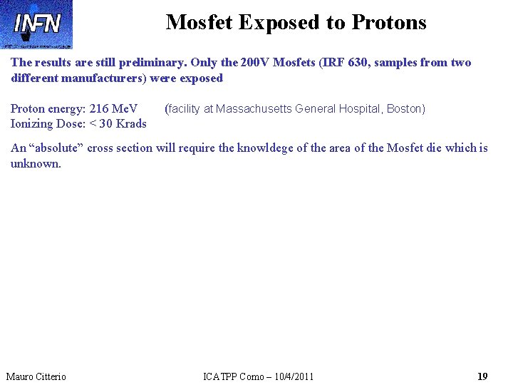 Mosfet Exposed to Protons The results are still preliminary. Only the 200 V Mosfets