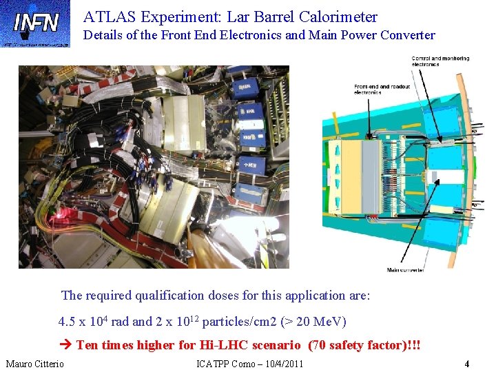 ATLAS Experiment: Lar Barrel Calorimeter Details of the Front End Electronics and Main Power