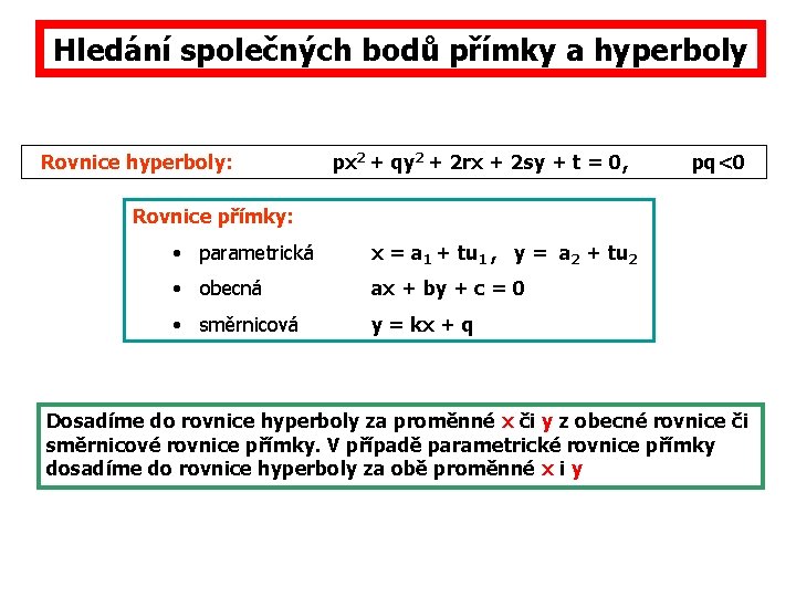 Hledání společných bodů přímky a hyperboly Rovnice hyperboly: px 2 + qy 2 +