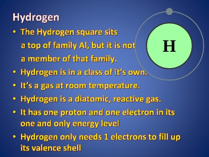 Hydrogen • The Hydrogen square sits a top of family Al, but it is