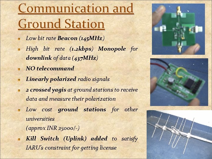 Communication and Ground Station Low bit rate Beacon (145 MHz) High bit rate (1.