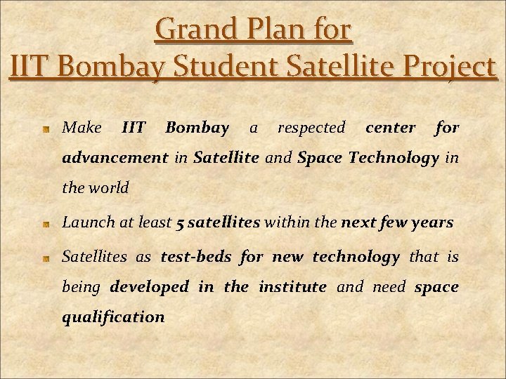 Grand Plan for IIT Bombay Student Satellite Project Make IIT Bombay a respected center