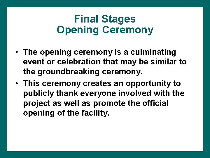 Final Stages Opening Ceremony • The opening ceremony is a culminating event or celebration
