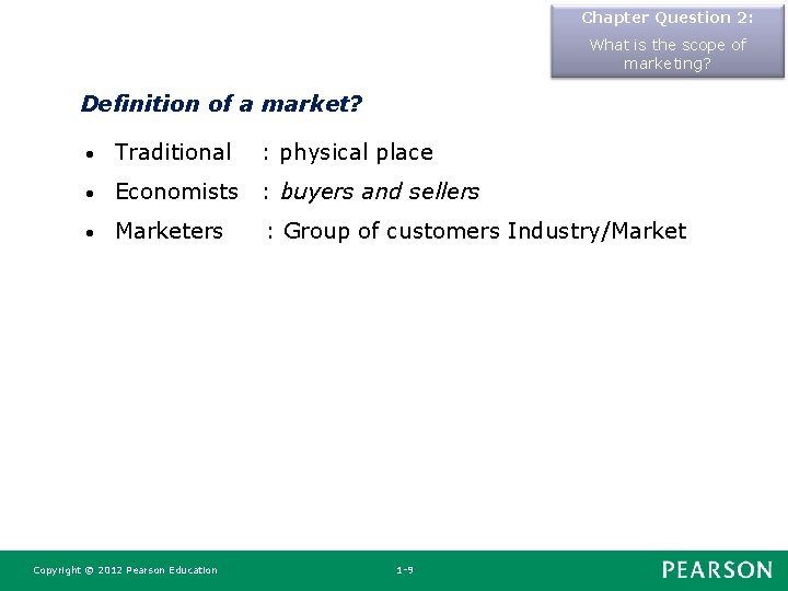 Chapter Question 2: What is the scope of marketing? Definition of a market? • Chapter Question 2: What is the scope of marketing? Definition of a market? •