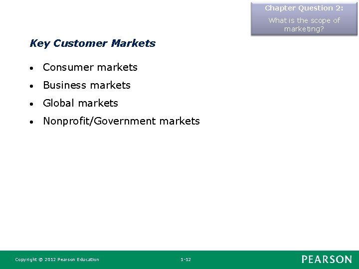 Chapter Question 2: What is the scope of marketing? Key Customer Markets • Consumer Chapter Question 2: What is the scope of marketing? Key Customer Markets • Consumer