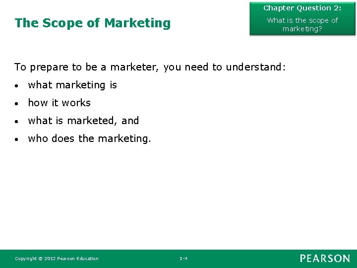 Chapter Question 2: The Scope of Marketing What is the scope of marketing? To Chapter Question 2: The Scope of Marketing What is the scope of marketing? To