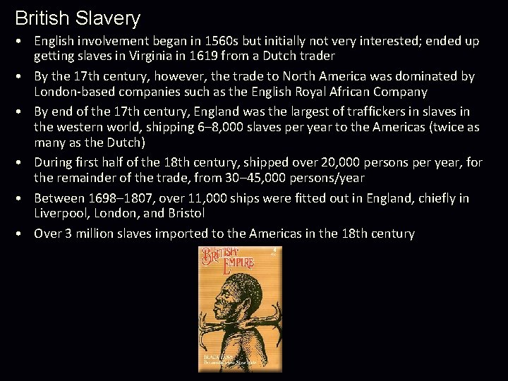 British Slavery • English involvement began in 1560 s but initially not very interested;