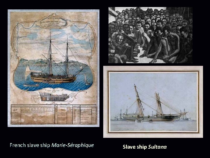 French slave ship Marie-Séraphique Slave ship Sultana 