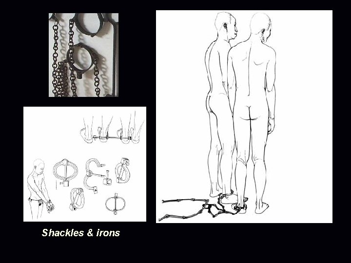 Shackles & irons 