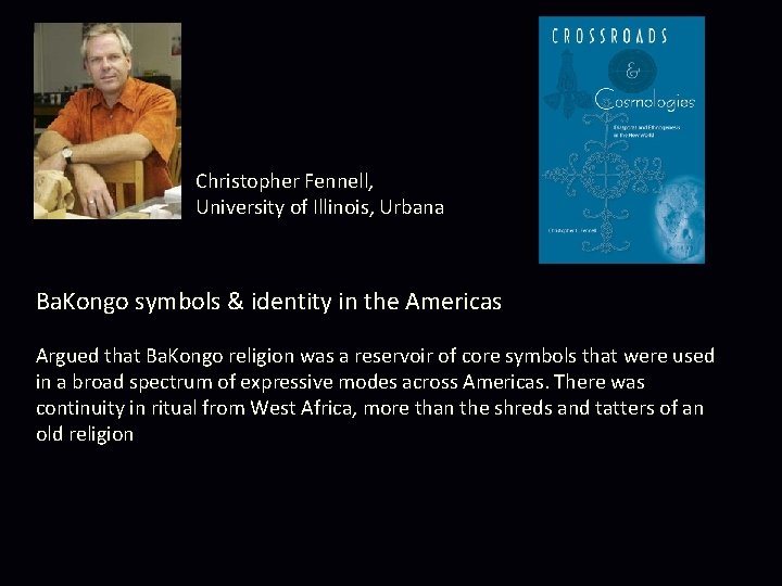 Christopher Fennell, University of Illinois, Urbana Ba. Kongo symbols & identity in the Americas