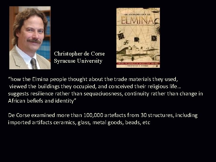 Christopher de Corse Syracuse University “how the Elmina people thought about the trade materials