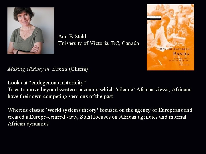 Ann B Stahl University of Victoria, BC, Canada Making History in Banda (Ghana) Looks