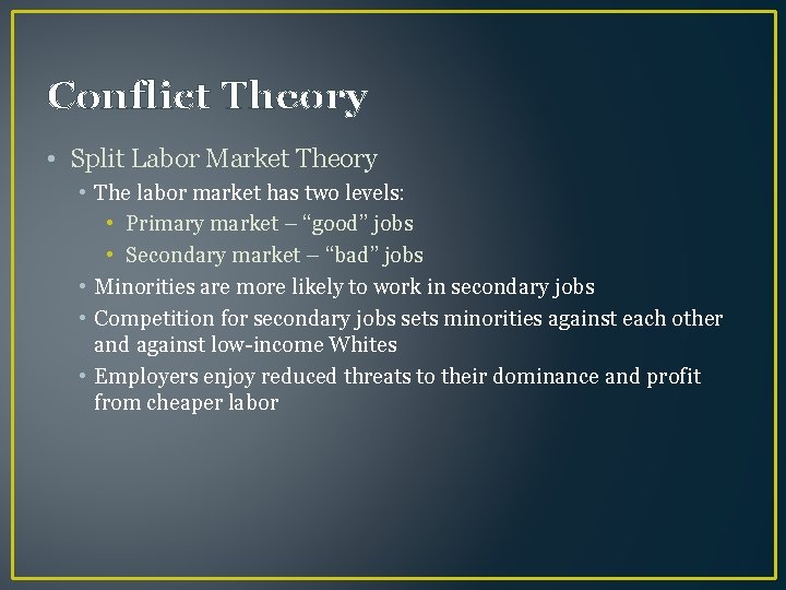 Conflict Theory • Split Labor Market Theory • The labor market has two levels: