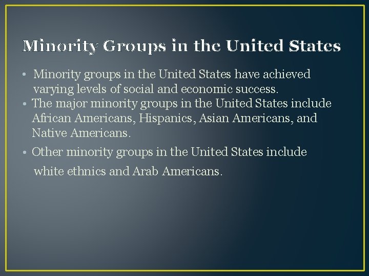 Minority Groups in the United States • Minority groups in the United States have