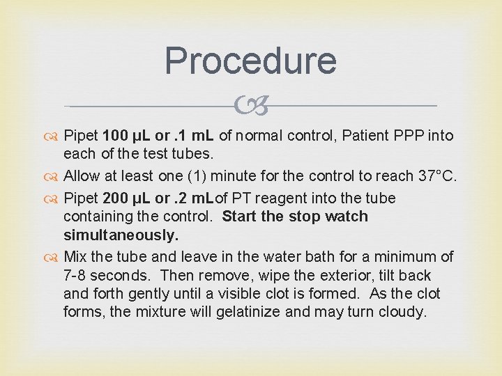 Procedure Pipet 100 µL or. 1 m. L of normal control, Patient PPP into