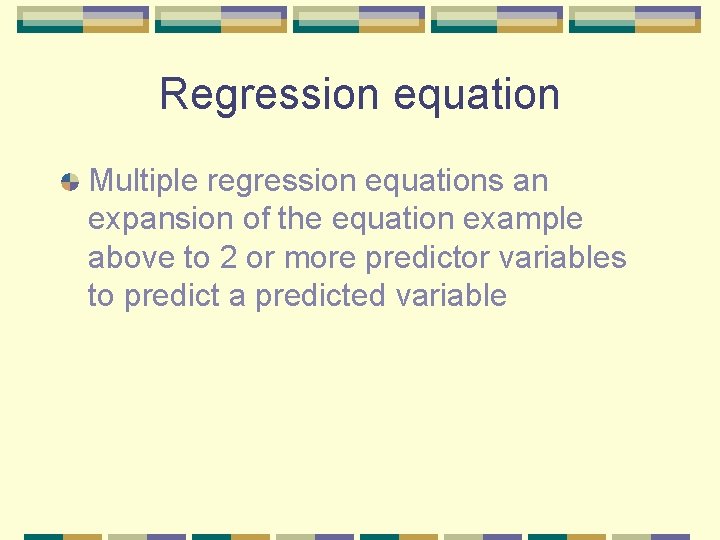 Regression equation Multiple regression equations an expansion of the equation example above to 2