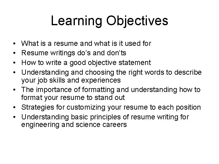 Learning Objectives • • What is a resume and what is it used for