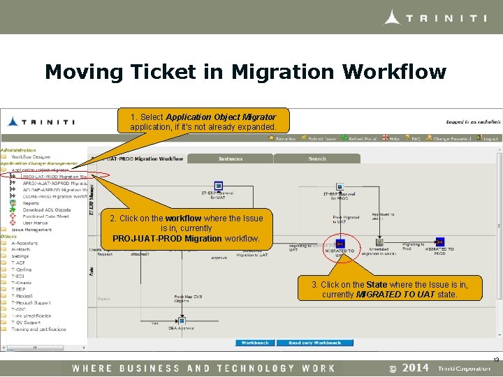 Moving Ticket in Migration Workflow 1. Select Application Object Migrator application, if it’s not