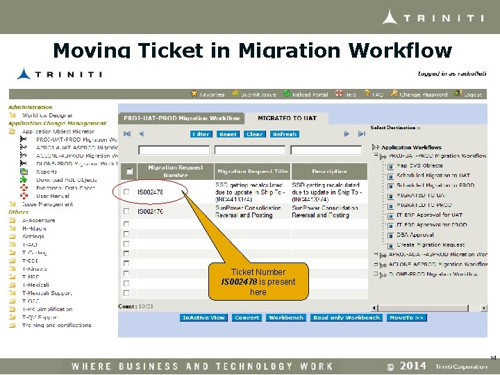 Moving Ticket in Migration Workflow Ticket Number IS 002478 is present here 14 