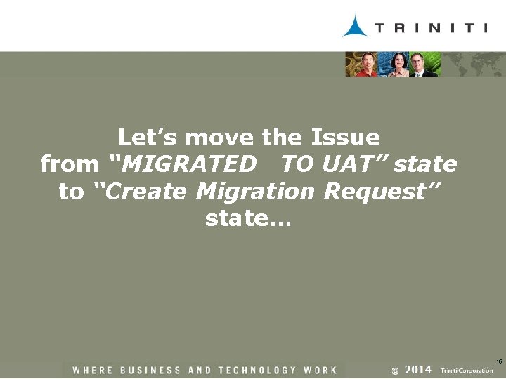 Let’s move the Issue from “MIGRATED TO UAT” state to “Create Migration Request” state…
