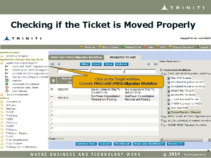 Checking if the Ticket is Moved Properly Click on the Target workflow, Currently PROJ-UAT-PROD