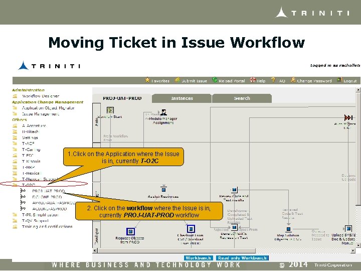 Moving Ticket in Issue Workflow 1. Click on the Application where the Issue is