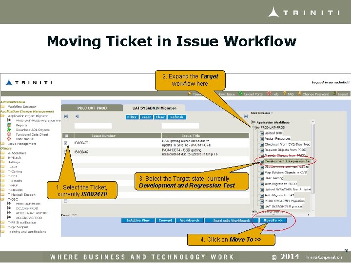 Moving Ticket in Issue Workflow 2. Expand the Target workflow here 1. Select the