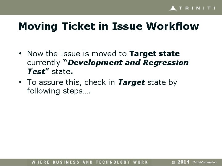 Moving Ticket in Issue Workflow • Now the Issue is moved to Target state