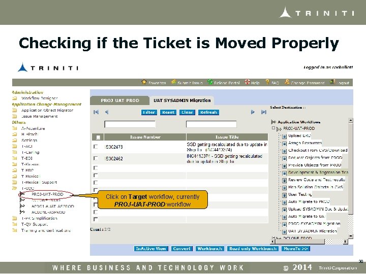 Checking if the Ticket is Moved Properly Click on Target workflow, currently PROJ-UAT-PROD workflow