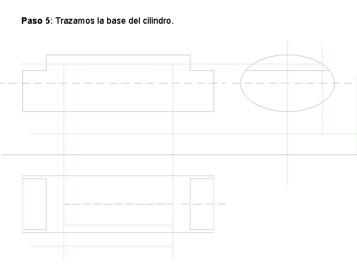 Paso 5: Trazamos la base del cilindro. 