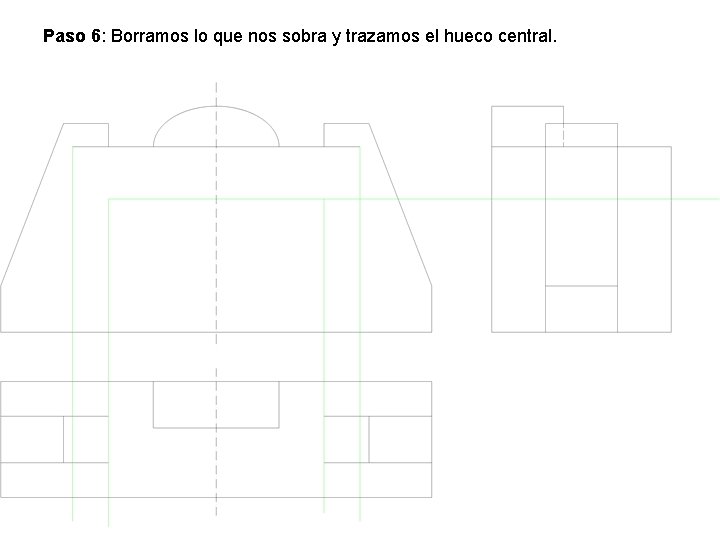 Paso 6: Borramos lo que nos sobra y trazamos el hueco central. 