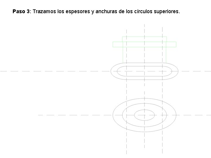 Paso 3: Trazamos los espesores y anchuras de los círculos superiores. 