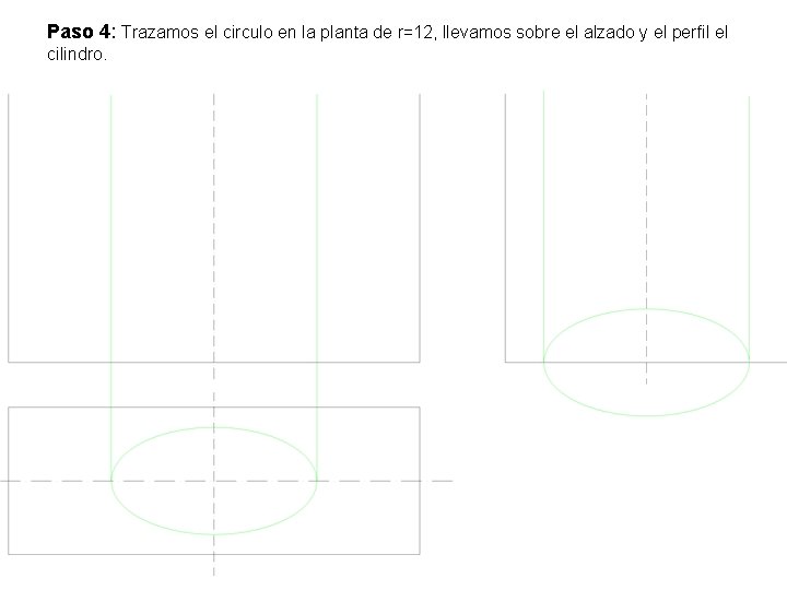 Paso 4: Trazamos el circulo en la planta de r=12, llevamos sobre el alzado