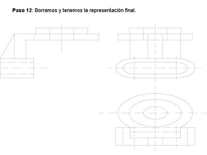 Paso 12: Borramos y tenemos la representación final. 