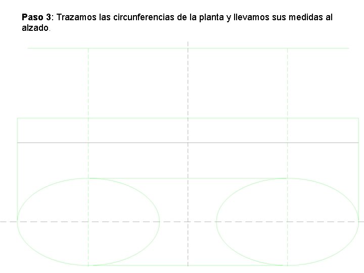 Paso 3: Trazamos las circunferencias de la planta y llevamos sus medidas al alzado.