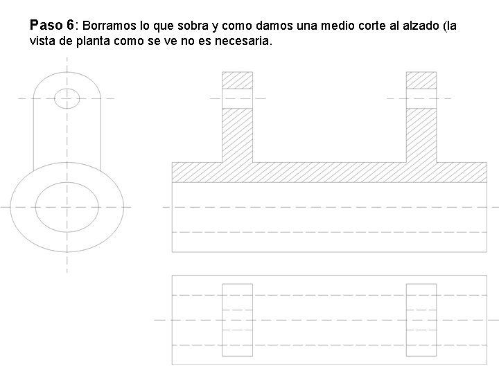 Paso 6: Borramos lo que sobra y como damos una medio corte al alzado