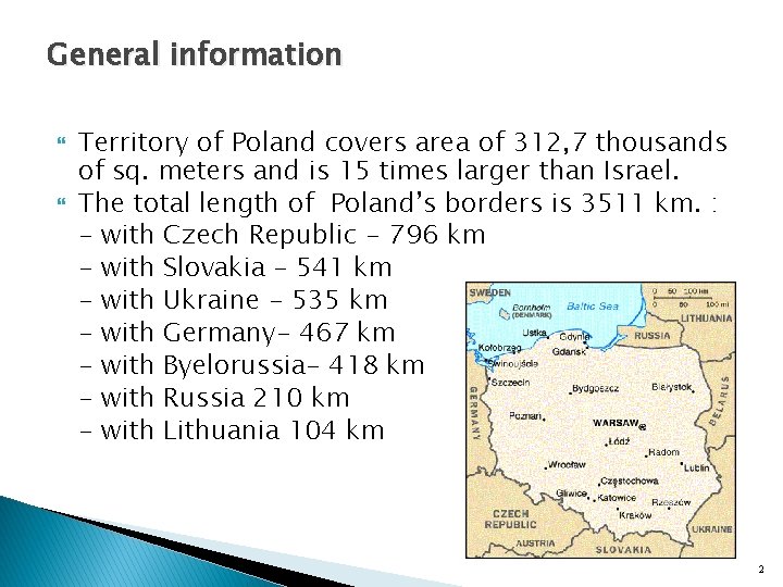 General information Territory of Poland covers area of 312, 7 thousands of sq. meters