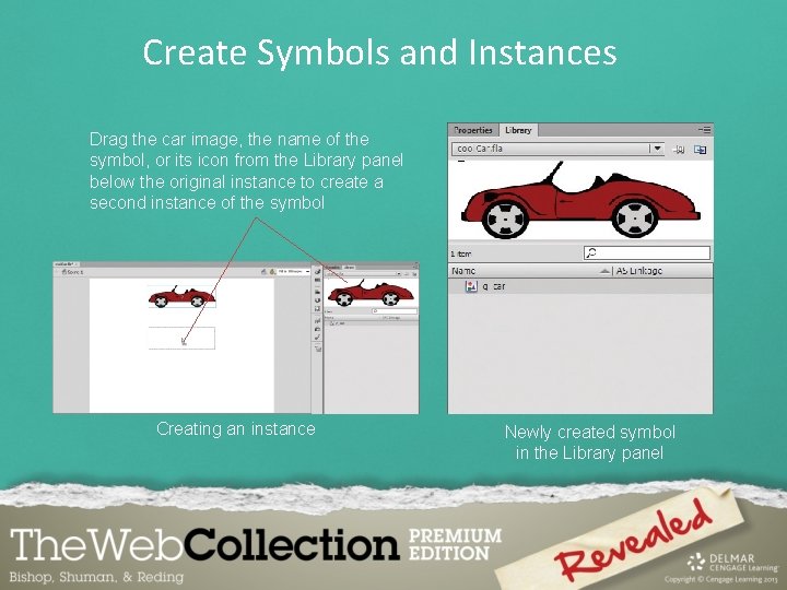 Create Symbols and Instances Drag the car image, the name of the symbol, or