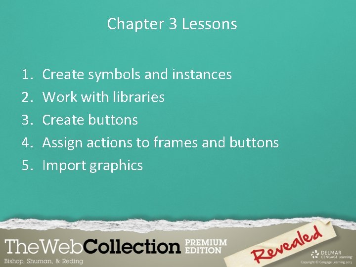Chapter 3 Lessons 1. 2. 3. 4. 5. Create symbols and instances Work with