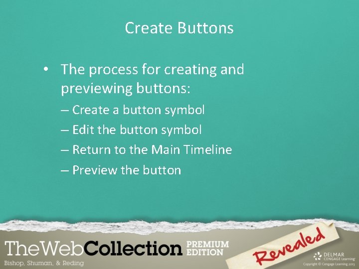 Create Buttons • The process for creating and previewing buttons: – Create a button