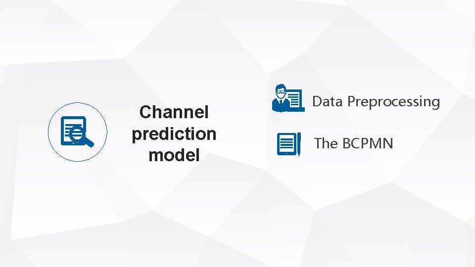 Channel prediction model Data Preprocessing The BCPMN 
