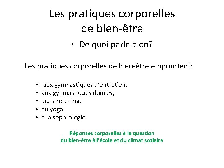 Les pratiques corporelles de bien-être • De quoi parle-t-on? Les pratiques corporelles de bien-être