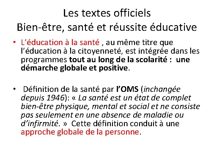 Les textes officiels Bien-être, santé et réussite éducative • L’éducation à la santé ,